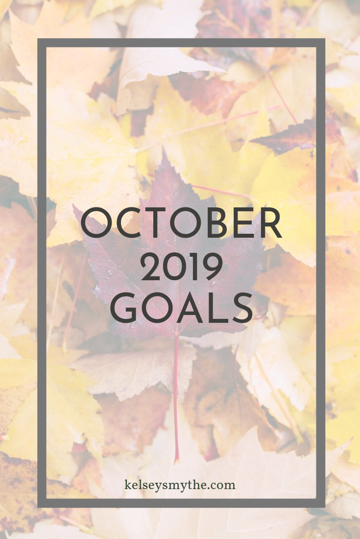 October Goals 2019: Just Do It - Kelsey Smythe