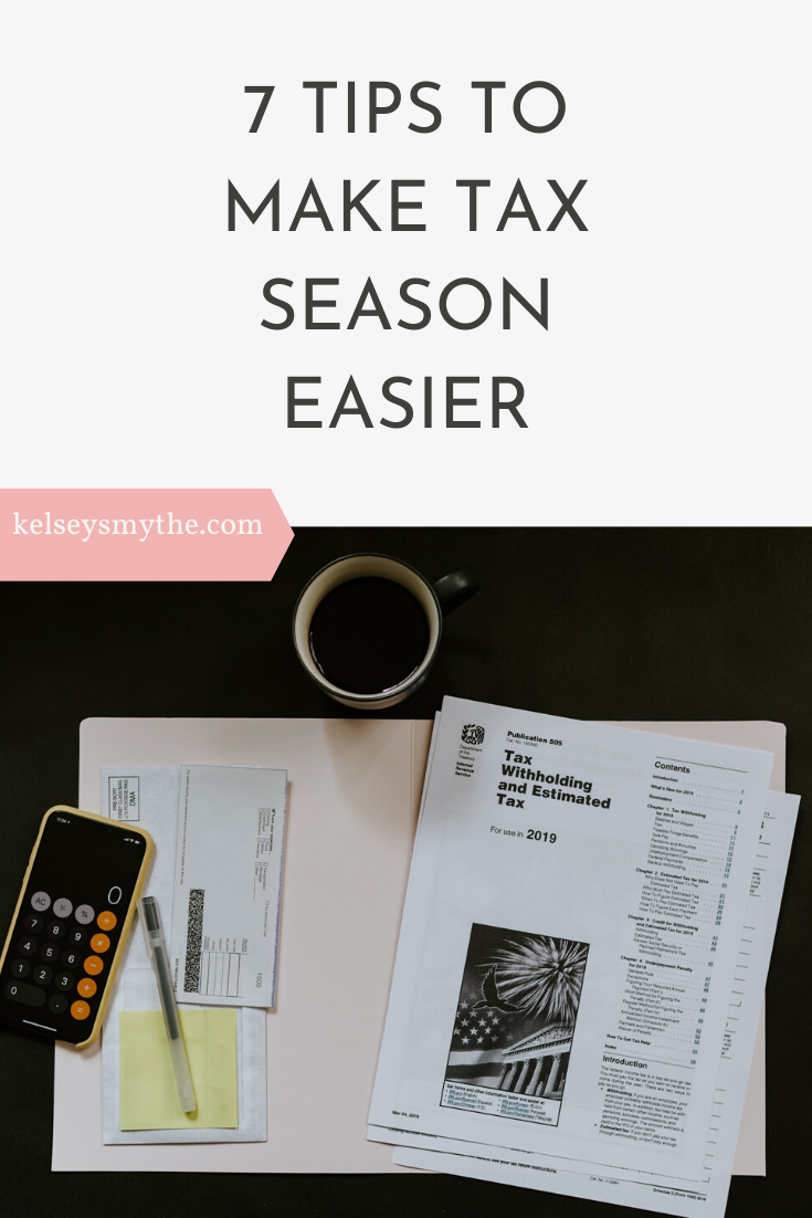 7 Tips To Make Tax Season Easier - Kelsey Smythe